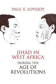 Cover of: Jihad in West Africa during the Age of Revolutions