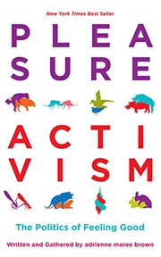 Pleasure Activism by Adrienne Maree Brown