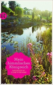 Cover of: »Mein himmlisches Königreich«: Gartenglück mit Elizabeth von Arnim