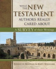 Cover of: What the New Testament Authors Really Cared About: A Survey of Their Writings