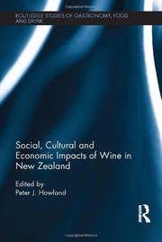 Social, Cultural and Economic Impacts of Wine in New Zealand. by Peter Howland