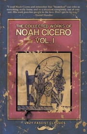 Cover of: The Collected Works of Noah Cicero Vol. I