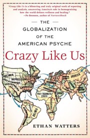 Crazy like us by Ethan Watters