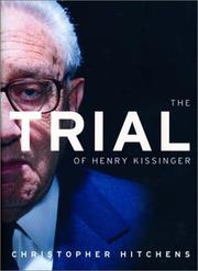 The trial of Henry Kissinger by Christopher Hitchens