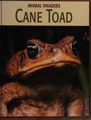 Cane Toad (Animal Invaders) by Barbara Somervill