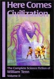 Cover of: Here Comes Civilization: The Complete Science Fiction of William Tenn, Volume 2