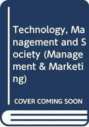 Cover of: TECHNOLOGY, MANAGEMENT AND SOCIETY