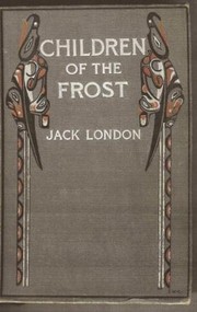 Cover of: Children of the frost by Jack London