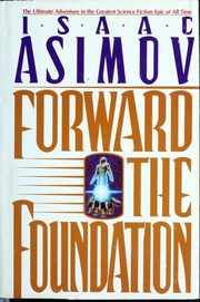 Forward the Foundation by Isaac Asimov