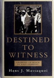 Destined to Witness by Hans J. Massaquoi