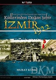 Küllerinden doğan şehir İzmir 1922 by Murat Köylü