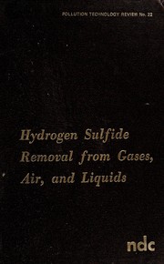 Cover of: Hydrogen sulfide removal from gases, air, and liquids by Paul A. Ferguson, Paul A. Ferguson