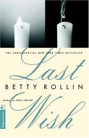 Cover of: Last wish by Betty Rollin, Betty Rollin