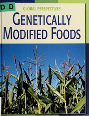 Cover of: Genetically Modified Foods (Global Perspectives)