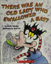 Cover of: There Was an Old Lady Who Swallowed a Bat!