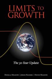 Cover of: Limits to Growth by Donella H. Meadows, Dennis Meadows, Jorgen Randers, Dennis L. Meadows, Behrens, William W., III, Dennis L. Meadows, Jørgen Randers, Donella H. Meadows, Jorgen Randers, Dennis L. Meadows