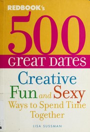 Cover of: Redbook's 500 great dates: creative, fun & sexy ways to spend time together