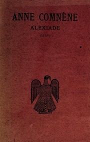 Cover of: Alexiade: règne de l'empereur Alexis I Comnène, 1081-1118