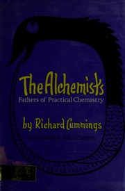 Cover of: The Alchemists: Fathers of Practical Chemistry