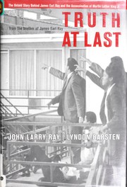 Cover of: Truth at last: the untold story of James Earl Ray and the assassination of Martin Luther King, Jr.