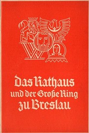 Cover of: Das Rathaus und der große Ring zu Breslau: Geschichte, Beschreibung und Führer