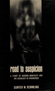 Cover of: Road to suspicion: a study of modern mentality and the sociology of knowledge