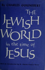 Cover of: The Jewish world in the time of Jesus. by Charles Guignebert, Charles Guignebert