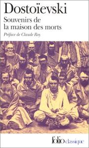 Cover of: Souvenirs de la maison des morts by Fyodor Dostoyevsky, Фёдор Михайлович Достоевский, Henri Montgault, Louise Desormonts