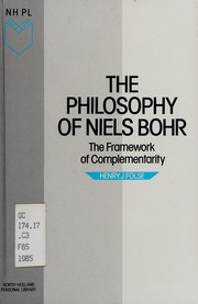 Cover of: The philosophy of Niels Bohr: the framework of complementarity