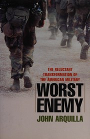 Cover of: Worst Enemy: The Reluctant Transformation of the American Military