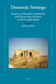 Cover of: Domestic Settings. Sources on Domestic Architecture and Day-to-Day Activities in the Crusader States