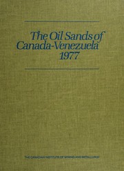 The oil sands of Canada-Venezuela, 1977 by Canada-Venezuela Oil Sands Symposium (1977 Edmonton, Alta.)