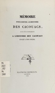 Cover of: Mémoire pour servir à l'histoire des cacouacs.: Suivi d'un supplément à l'histoire des cacouacs jusqu'à nos jours.