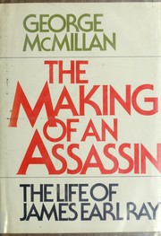 Cover of: The making of an assassin: the life of James Earl Ray