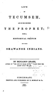 Life of Tecumseh, and of His Brother the Prophet by Benjamin Drake