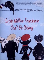 Sixty million Frenchmen can't be wrong by Jean-Benoît Nadeau