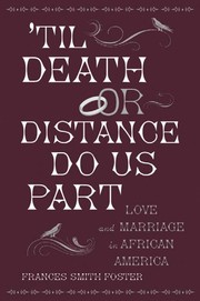 Cover of: 'Til death or distance do us part: love and marriage in African America