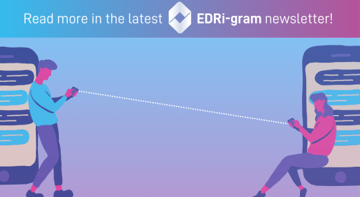 Read more in the latest EDRi-gram newsletter