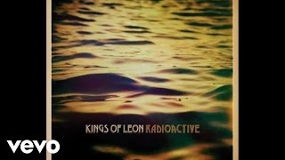 Kings Of Leon - Radioactive (Audio)