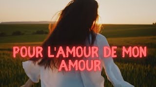 POUR L&#39;AMOUR DE MON AMOUR  #music #love #song #musicvideo #viralvideo #love #lovestory  #lovesongs