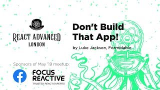 Don't build that app! – Luke Jackson