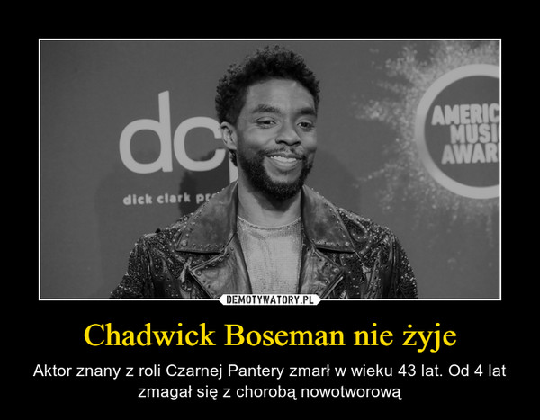 Chadwick Boseman nie żyje – Aktor znany z roli Czarnej Pantery zmarł w wieku 43 lat. Od 4 lat zmagał się z chorobą nowotworową 