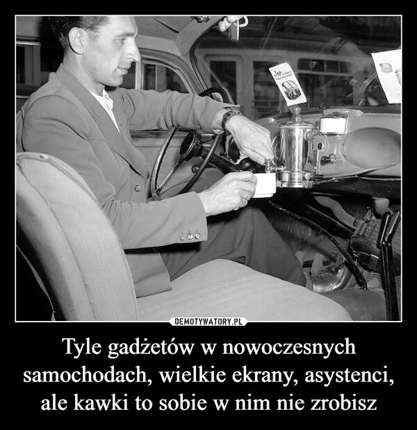 Tyle gadżetów w nowoczesnych samochodach, wielkie ekrany, asystenci, ale kawki to sobie w nim nie zrobisz –  