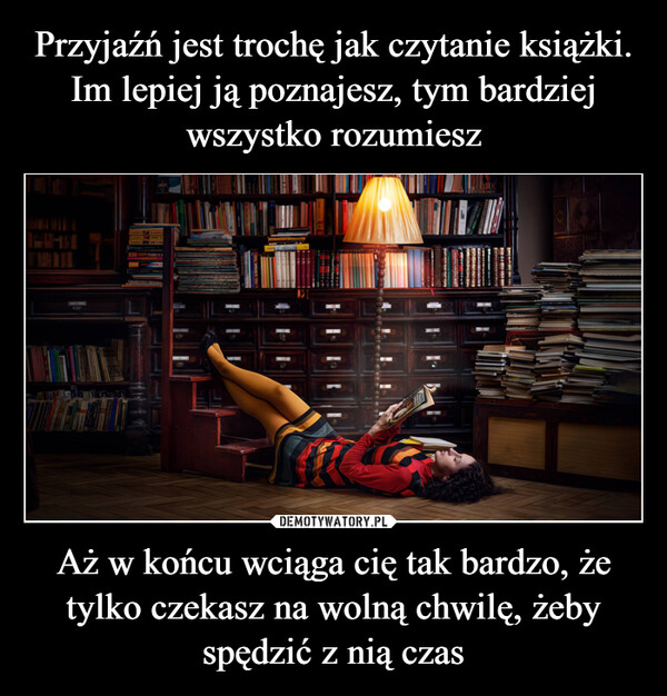 Aż w końcu wciąga cię tak bardzo, że tylko czekasz na wolną chwilę, żeby spędzić z nią czas –  fart-stykISEKLONOW