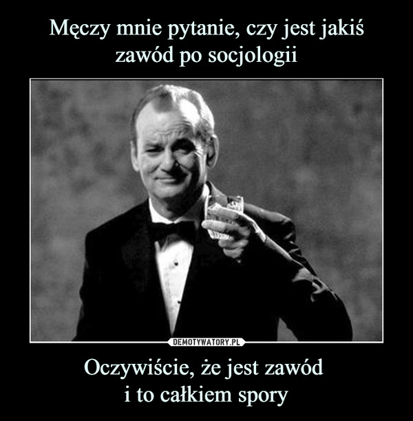 Oczywiście, że jest zawód i to całkiem spory –  