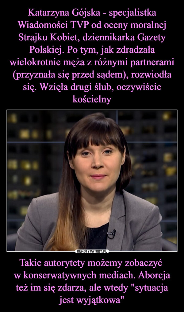 Takie autorytety możemy zobaczyć w konserwatywnych mediach. Aborcja też im się zdarza, ale wtedy "sytuacja jest wyjątkowa" –  