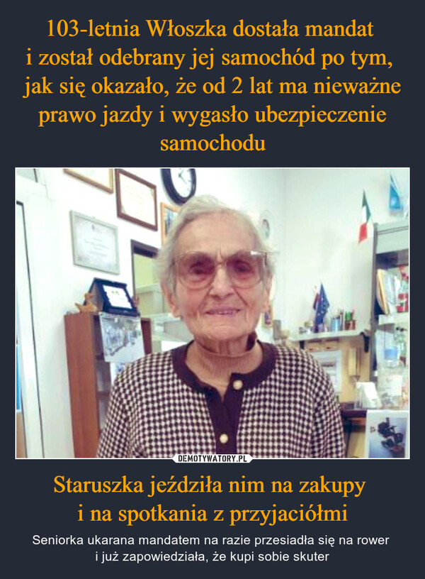 Staruszka jeździła nim na zakupy i na spotkania z przyjaciółmi – Seniorka ukarana mandatem na razie przesiadła się na rower i już zapowiedziała, że kupi sobie skuter 