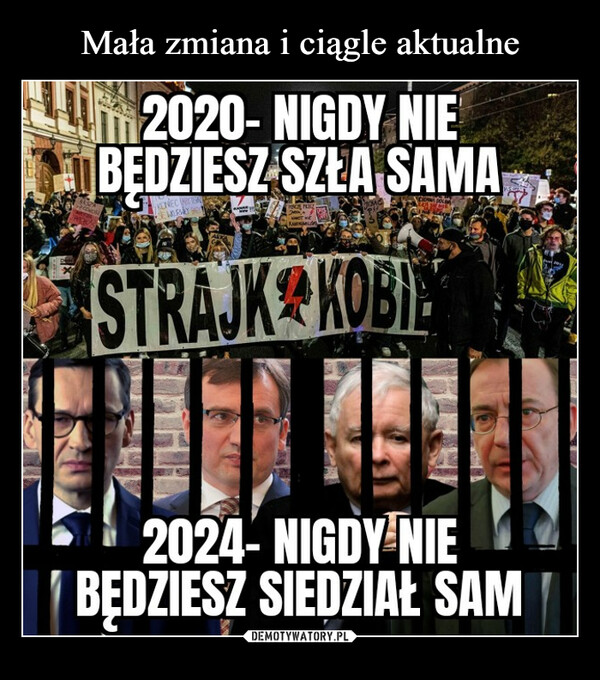  –  2020-NIGDY NIEBĘDZIESZ SZŁA SAMASEWARAY SETPERCZE PRZREPARTSTRAJK KOBII!2024-NIGDY NIEBĘDZIESZ SIEDZIAŁ SAM