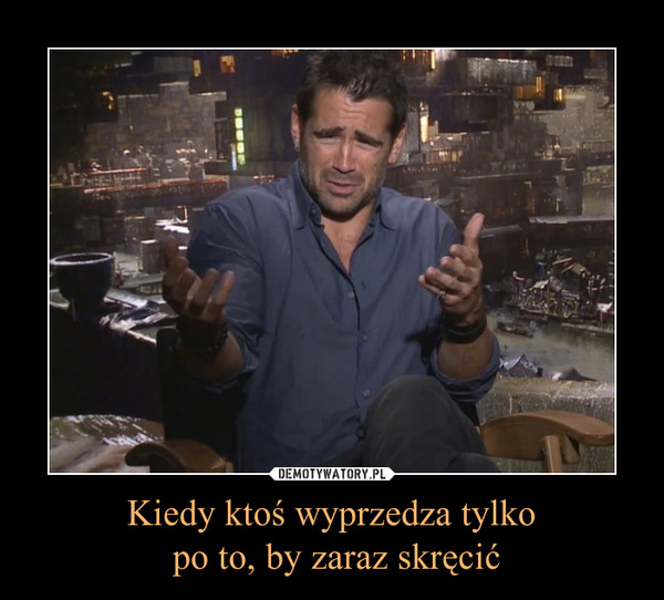 Kiedy ktoś wyprzedza tylko po to, by zaraz skręcić –  