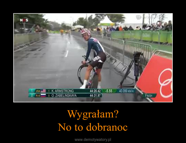 Wygrałam?No to dobranoc –  